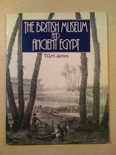 Imagen de archivo de British Museum and Ancient Egypt a la venta por RIVERLEE BOOKS