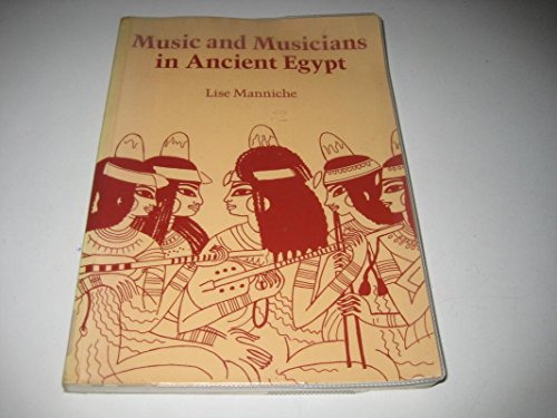 Imagen de archivo de Music and Musicians in Ancient Egypt a la venta por WorldofBooks