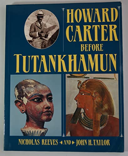 Howard Carter and the Quest for Tutankhamun - Taylor, John H.