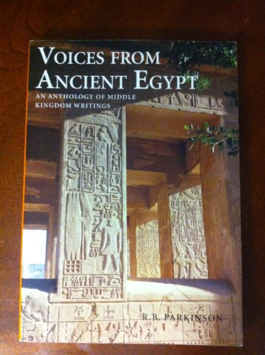 Imagen de archivo de Voices from Ancient Egypt: An Anthology of Middle Kingdom Writings a la venta por G. & J. CHESTERS