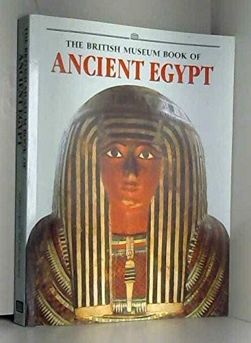 Imagen de archivo de THE BRITISH MUSEUM BOOK OF ANCIENT EGYPT /ANGLAIS a la venta por Zoom Books Company