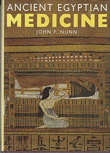 Ancient Egyptian Medicine. - - Nunn, John F.