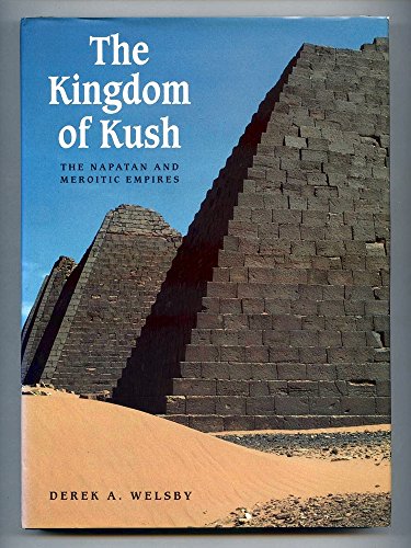 Stock image for The kingdom of Kush: The Napatan and Meroitic empires for sale by Ally Press Center