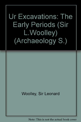 Ur Excavations, Volume IV; THE EARLY PERIODS (9780714110523) by Leonard Woolley