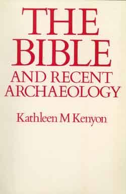 Beispielbild fr THE BIBLE AND RECENT ARCHAEOLOGY. zum Verkauf von Cambridge Rare Books