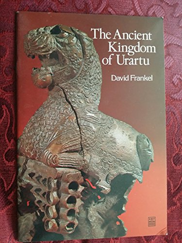 The ancient kingdom of Urartu (9780714111001) by Frankel, David
