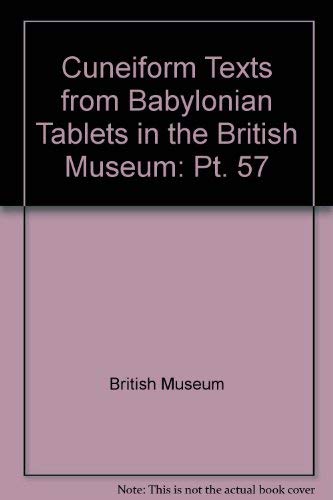 9780714111087: Cuneiform Texts from Babylonian Tablets in the British Museum: Pt. 57