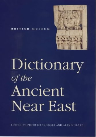 Stock image for British Museum Dictionary of the Ancient Near East (Near Eastern) for sale by Colin Martin Books