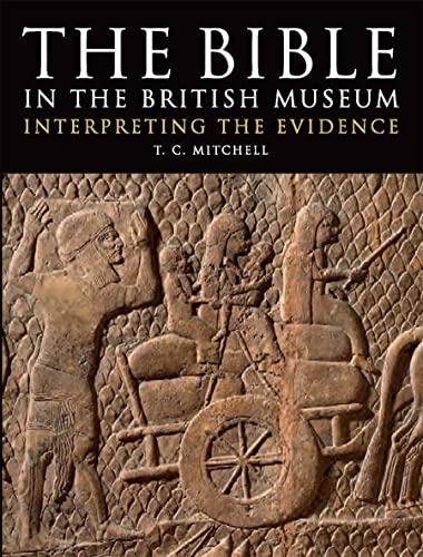 9780714111551: The Bible in the British Museum: Interpreting the Evidence