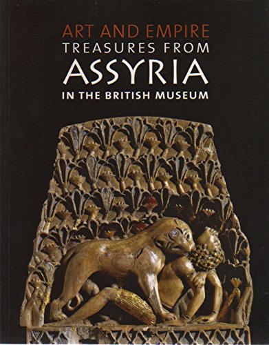 9780714111681: Art and Empire Treasures from Assyria in the British Museum