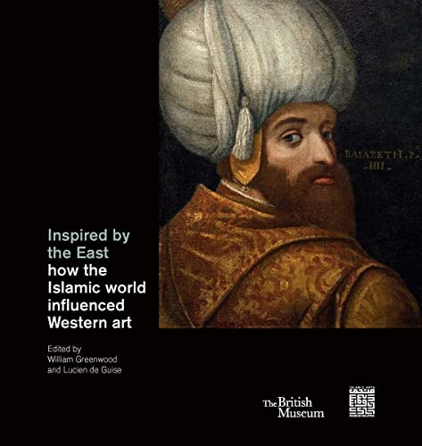 Imagen de archivo de Inspired by the East: How the Islamic world influenced Western art a la venta por Kennys Bookshop and Art Galleries Ltd.