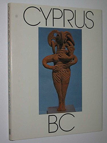 Beispielbild fr Cyprus BC: 7000 years of history zum Verkauf von Better World Books