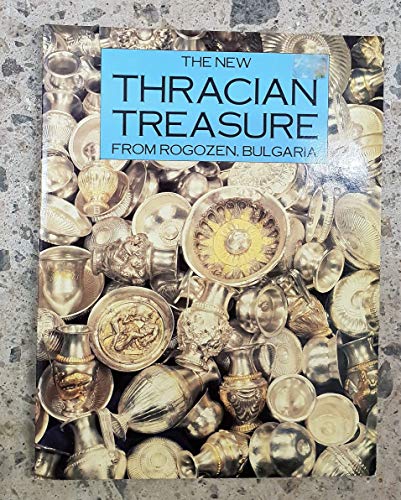 Stock image for New Thracian Treasure from Rogozen Bulgaria for sale by Aynam Book Disposals (ABD)