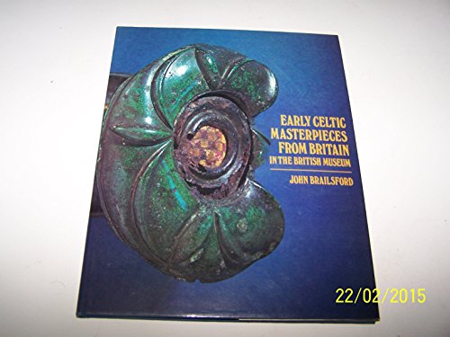 Imagen de archivo de Early Celtic masterpieces from Britain in the British Museum a la venta por Mispah books