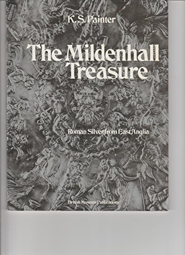 

The Mildenhall Treasure: Roman Silver from East Anglia