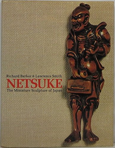 Imagen de archivo de Netsuke: The Miniature Sculpture of Japan a la venta por Manchester By The Book