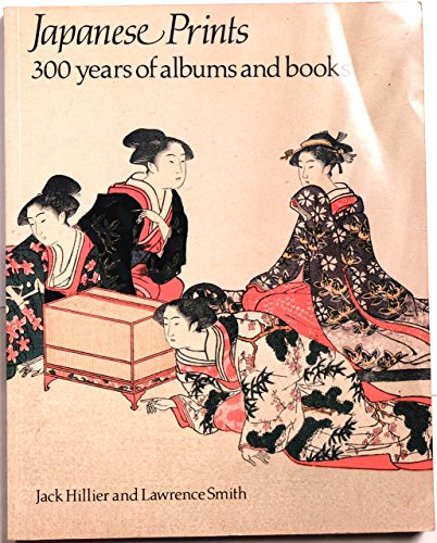 9780714114170: Japanese Prints: 300 Years of Albums and Books