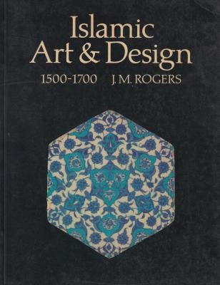 Stock image for Islamic Art and Design, 1500-1700 for sale by Brit Books