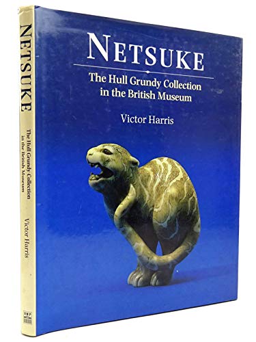 9780714114415: Netsuke: The Hull Grundy Collection in the Museum