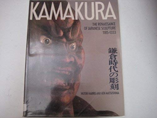 Beispielbild fr Kamakura: Renaissance of Japanese Sculpture, 1185-1333 zum Verkauf von HALCYON BOOKS