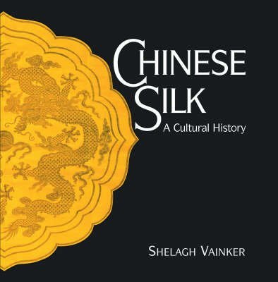 Imagen de archivo de Chinese Silk: A Cultural History a la venta por WorldofBooks