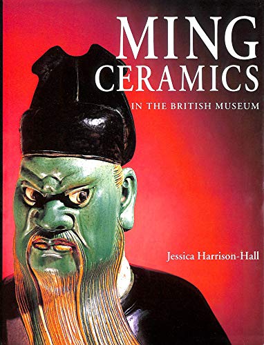 Ming Ceramics in the British Museum (9780714114880) by Harrison-Hall, Jessica