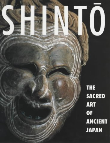 Beispielbild fr Shinto: The Sacred Art of Ancient Japan zum Verkauf von WorldofBooks