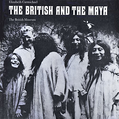 Beispielbild fr The British and the Maya zum Verkauf von COLLINS BOOKS