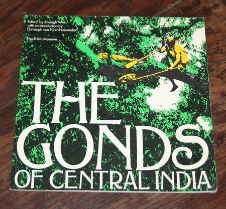 Imagen de archivo de The Gonds of Central India : The Material Culture of the Gonds of Chhindwara District, Madhya Pradesh a la venta por Anytime Books