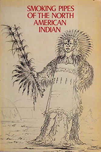 Imagen de archivo de SMOKING PIPES OF THE NORTH AMERICAN INDIAN a la venta por Books on the Boulevard