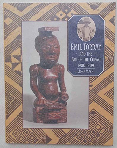 Beispielbild fr Emil Torday and the Art of the Congo, 1900-09 zum Verkauf von WorldofBooks
