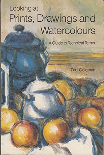 Stock image for Looking at prints, drawings and watercolours: a guide to technical terms for sale by SecondSale