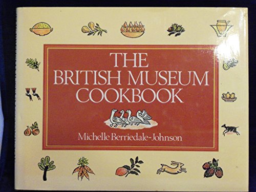 Imagen de archivo de The British Museum Cookbook a la venta por RIVERLEE BOOKS