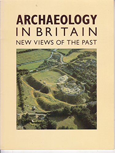 Stock image for Archaeology in Britain: New Views of the Past for sale by Dr. Books