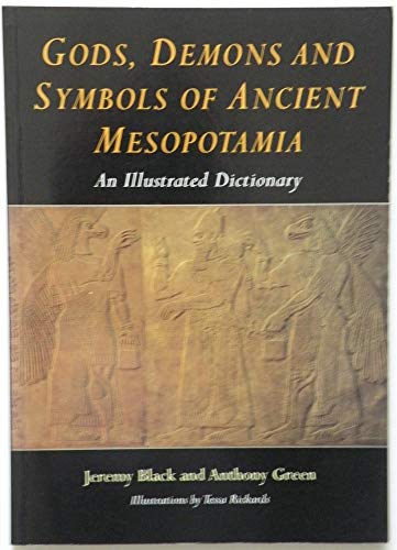 9780714117058: Gods, Demons and Symbols of Ancient Mesopotamia: An Illustrated Dictionary