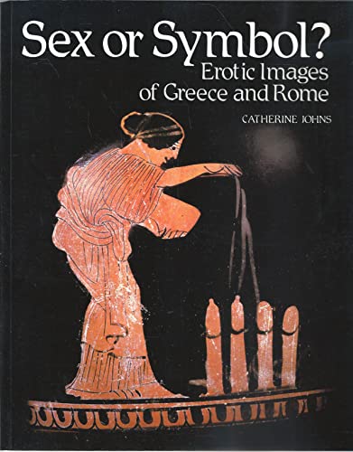 Beispielbild fr Sex or Symbol? : Erotic Images of Greece and Rome zum Verkauf von Better World Books: West
