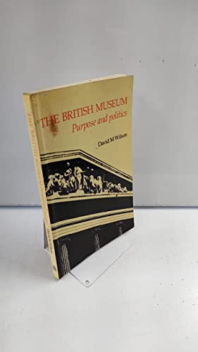 Beispielbild fr British Museum: Purpose and Politics, The zum Verkauf von WorldofBooks