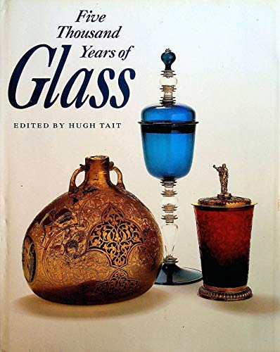 9780714117164: Five Thousand Years of Glass