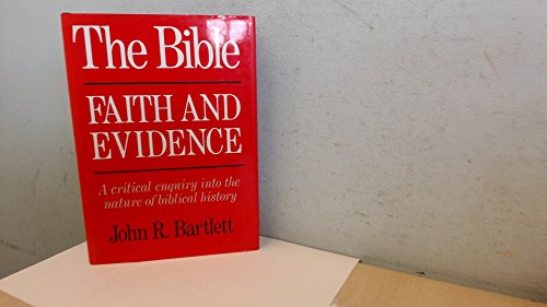 Beispielbild fr Bible: Faith and Evidence - A Critical Enquiry into the Nature of Biblical History zum Verkauf von WorldofBooks