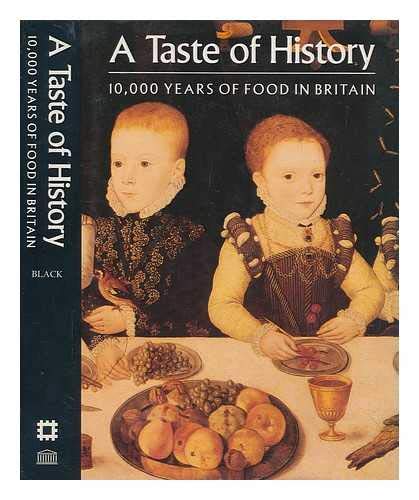 Stock image for A Taste of History. 10, 000 Years of Food in Britain ---------------- Ex-Library for sale by SAVERY BOOKS