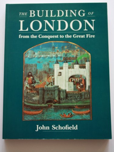 Beispielbild fr The Building of London: From the Conquest to the Great Fire zum Verkauf von HALCYON BOOKS