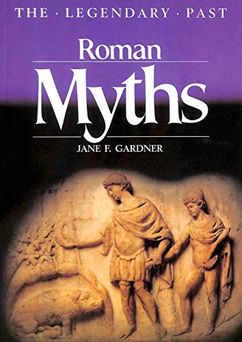 Stock image for Roman Myths (The Legendary Past) by Gardner, Jane F. (1993) Paperback for sale by SecondSale