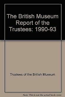 9780714117454: The British Museum Report of the Trustees