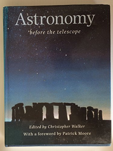 Imagen de archivo de Astronomy Before the Telescope a la venta por Anytime Books