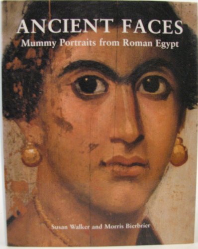 Stock image for Ancient Faces. Mummy Portraits from Roman Egypt (Part IV of a Catalogue of Roman Portraits in the British Museum) for sale by Literary Cat Books