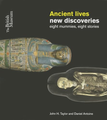 9780714119120: Ancient Lives New Discoveries: Eight Mummies, Eight Stories