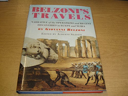 Beispielbild fr Belzoni's Travels. Narrative of the Operations and Recent Discoveries in Egypt and Nubia. Edited by A. Siliotti. zum Verkauf von Scrinium Classical Antiquity