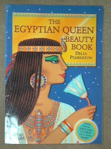 The Cleopatra Beauty Book: Discover the Glamour Secrets of the Queens of Ancient Egypt (9780714119441) by Pemberton, Delia