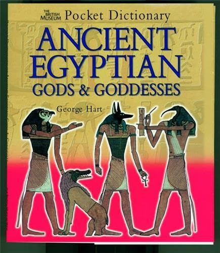 9780714119489: The British Museum Pocket Dictionary of Ancient Egyptian Gods and Goddesses (British Museum Pocket Dictionaries)