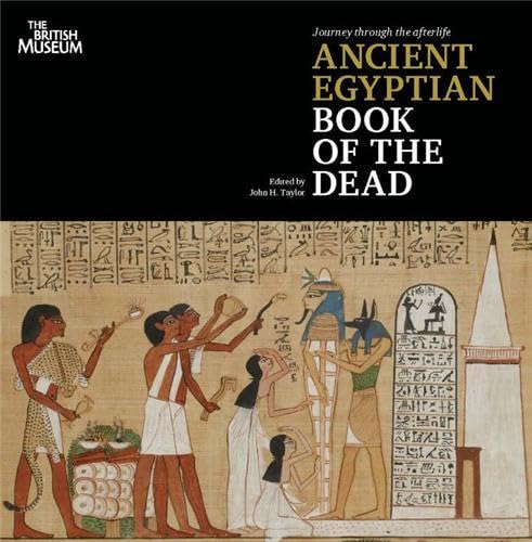 Ancient Egyptian Book of the dead : journey through the afterlife - John H. Taylor